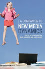 A Companion to New Media Dynamics / Edition 1