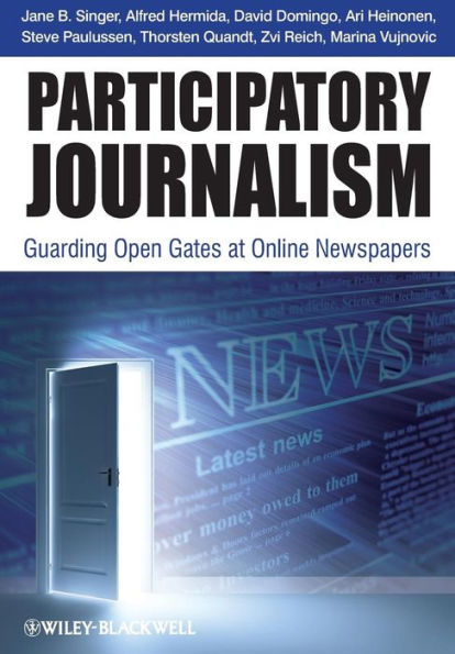 Participatory Journalism: Guarding Open Gates at Online Newspapers / Edition 1