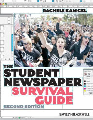 Title: The Student Newspaper Survival Guide / Edition 2, Author: Rachele Kanigel