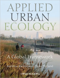 Title: Applied Urban Ecology: A Global Framework / Edition 1, Author: Matthias Richter