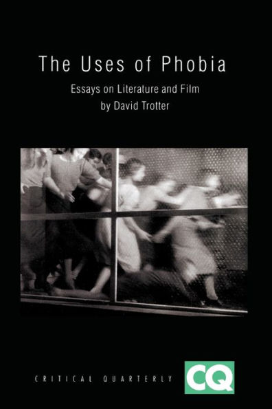 The Uses of Phobia: Essays on Literature and Film / Edition 1