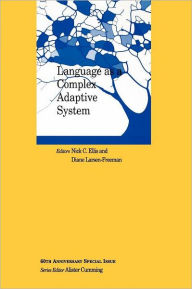 Title: Language as a Complex Adaptive System / Edition 1, Author: Nick C. Ellis