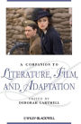 A Companion to Literature, Film, and Adaptation / Edition 1