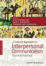A Cultural Approach to Interpersonal Communication: Essential Readings / Edition 2