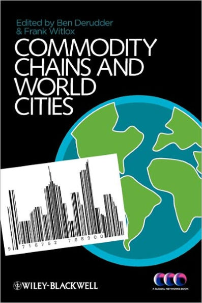 Commodity Chains and World Cities / Edition 1