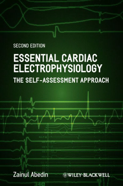 Essential Cardiac Electrophysiology: The Self-Assessment Approach / Edition 2