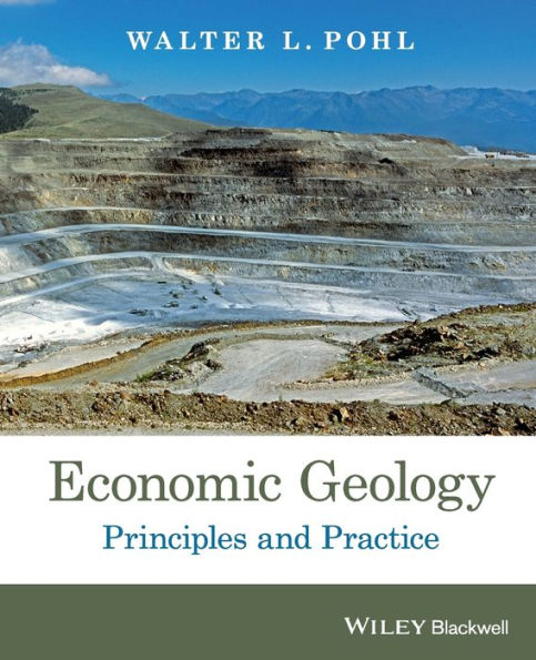 Economic Geology: Principles and Practice / Edition 1