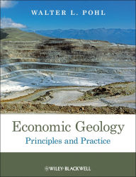 Title: Economic Geology: Principles and Practice, Author: Walter L. Pohl