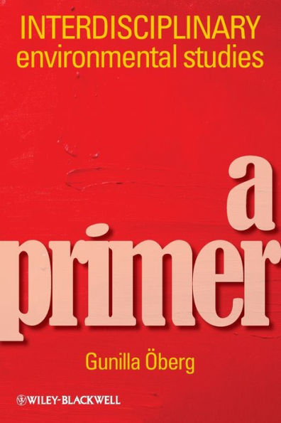 Interdisciplinary Environmental Studies: A Primer / Edition 1