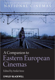 Title: A Companion to Eastern European Cinemas / Edition 1, Author: Anikó Imre