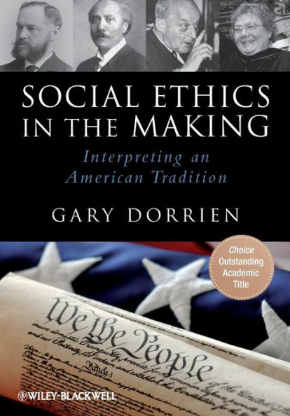 Social Ethics in the Making: Interpreting an American Tradition / Edition 1