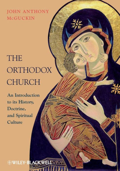 The Orthodox Church: An Introduction to its History, Doctrine, and Spiritual Culture / Edition 1