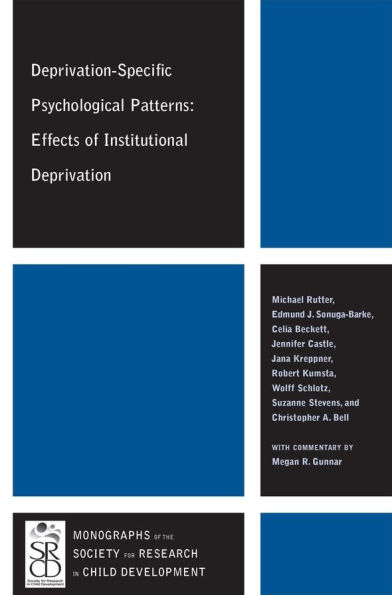 Deprivation-Specific Psychological Patterns: Effects of Institutional Deprivation / Edition 1