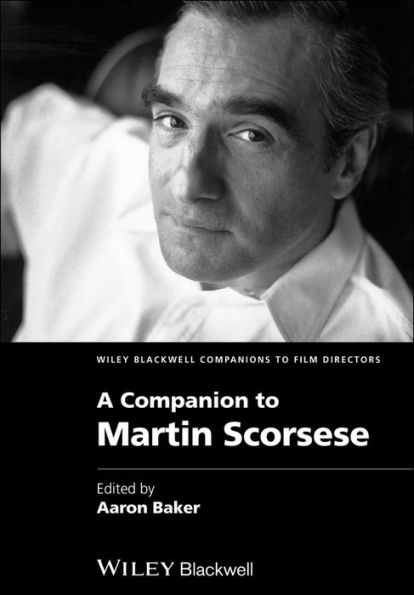 A Companion to Martin Scorsese / Edition 1