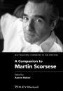 A Companion to Martin Scorsese / Edition 1