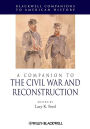 A Companion to the Civil War and Reconstruction / Edition 1