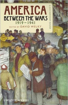 America Between the Wars, 1919-1941: A Documentary Reader / Edition 1