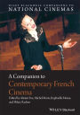 A Companion to Contemporary French Cinema / Edition 1