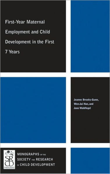 First-Year Maternal Employment and Child Development in the First 7 Years / Edition 1