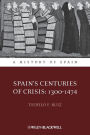 Spain's Centuries of Crisis: 1300 - 1474 / Edition 1