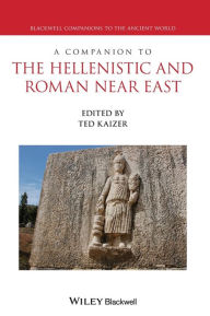 A Companion to the Hellenistic and Roman Near East / Edition 1