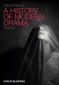 Title: A History of Modern Drama, Volume I, Author: David Krasner