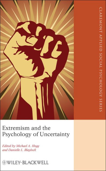 Extremism and the Psychology of Uncertainty