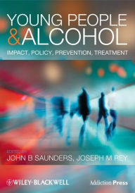 Title: Young People and Alcohol: Impact, Policy, Prevention, Treatment, Author: John Saunders