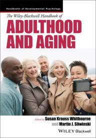 Title: The Wiley-Blackwell Handbook of Adulthood and Aging, Author: Susan K. Whitbourne