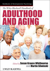 Title: The Wiley-Blackwell Handbook of Adulthood and Aging, Author: Susan K. Whitbourne