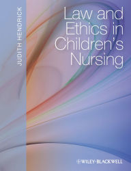 Title: Law and Ethics in Children's Nursing, Author: Judith Hendrick