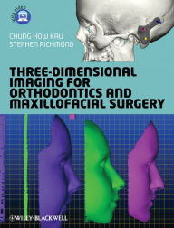 Title: Three-Dimensional Imaging for Orthodontics and Maxillofacial Surgery, Author: Chung H. Kau