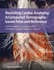 Title: Revisiting Cardiac Anatomy: A Computed-Tomography-Based Atlas and Reference, Author: Farhood Saremi