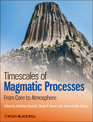 Title: Timescales of Magmatic Processes: From Core to Atmosphere, Author: Anthony Dosseto