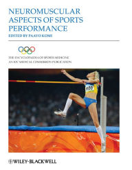 Title: The Encyclopaedia of Sports Medicine, Neuromuscular Aspects of Sports Performance, Author: Paavo V. Komi