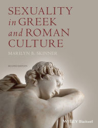 Title: Sexuality in Greek and Roman Culture / Edition 2, Author: Marilyn B. Skinner