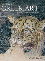 Title: A History of Greek Art / Edition 1, Author: Mark D. Stansbury-O'Donnell