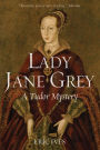 Lady Jane Grey: A Tudor Mystery