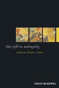 Title: The Gift in Antiquity / Edition 1, Author: Michael Satlow