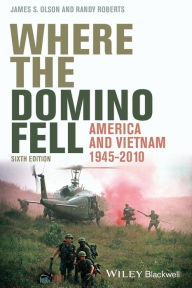 Title: Where the Domino Fell: America and Vietnam 1945 - 2010 / Edition 6, Author: James S. Olson