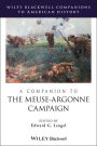 A Companion to the Meuse-Argonne Campaign / Edition 1