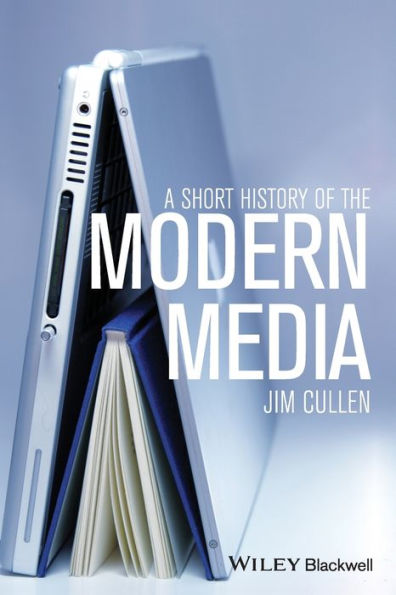 A Short History of the Modern Media / Edition 1