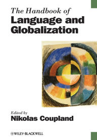 Title: The Handbook of Language and Globalization, Author: Nikolas Coupland