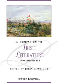 Title: A Companion to Irish Literature, Author: Julia M. Wright