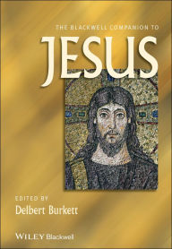 Title: The Blackwell Companion to Jesus, Author: Delbert Burkett