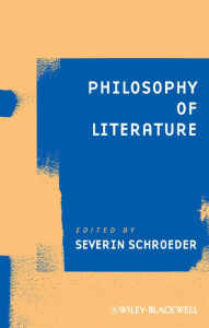 Title: Philosophy of Literature, Author: Severin Schroeder