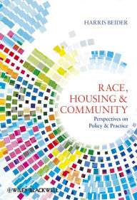 Title: Race, Housing and Community: Perspectives on Policy and Practice, Author: Harris Beider