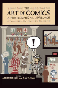 Title: The Art of Comics: A Philosophical Approach, Author: Aaron Meskin