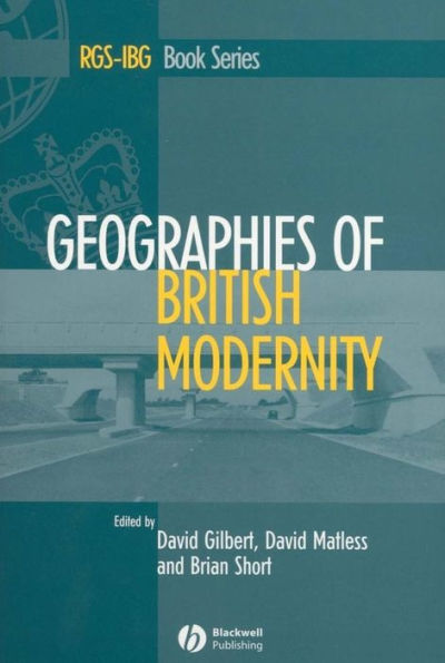 Geographies of British Modernity: Space and Society in the Twentieth Century