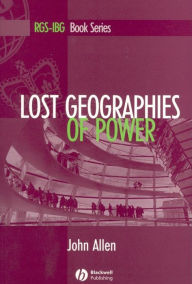 Title: Lost Geographies of Power, Author: John Allen